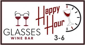 Happy Hour 3-6! @ Glasses Wine Bar